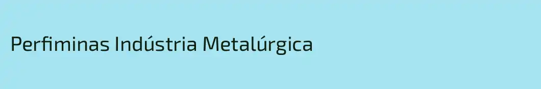 Perfiminas Indústria Metalúrgica